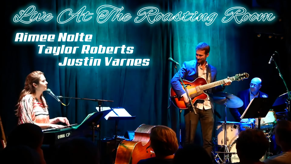 Aimee Nolte Live At The Roasting Room (With Taylor Roberts And Justin Varnes)